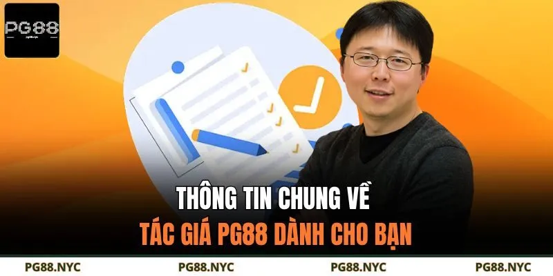 Thông tin chung về tác giá PG88 dành cho bạn